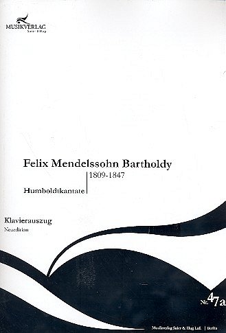 F. Mendelssohn Bartholdy: Humboldt Kantate