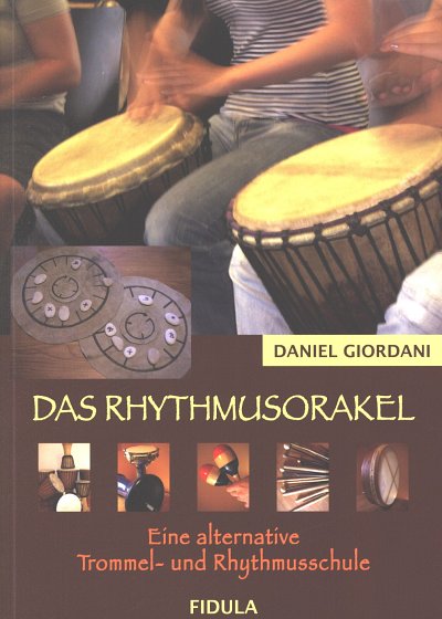 Daniel Giordani: Das Rhythmusorakel  Eine alternative Tromme