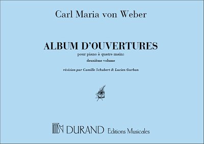 C.M. von Weber et al.: Ouvertures a 4 Mains Volume 2