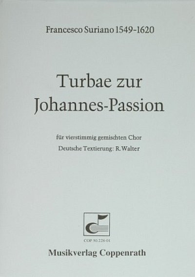 Suriano Francesco: Turbae zur Johannes-Passion