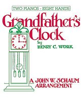 J.W. Henry C. Work, John W. Schaum: Grandfather's Clock - Piano Quartet (2 Pianos, 8 Hands)