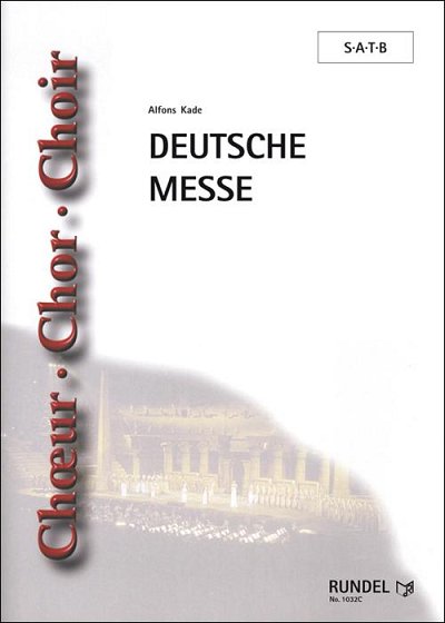 Alfons Kade: Deutsche Messe