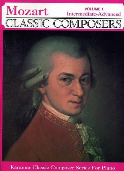 W.A. Mozart: Mozart Intermediate - Advanced Vol. 1, Klav