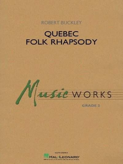 R. Buckley: Quebec Folk Rhapsody, Blaso (Part.)