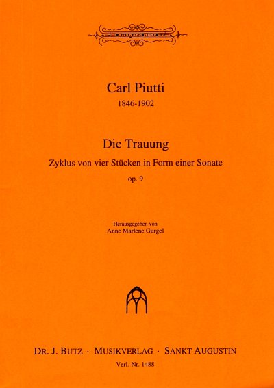 Piutti, Carl: Die Trauung op. 9 Zyklus von vier Stuecken in 
