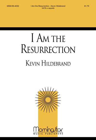 K. Hildebrand: I Am the Resurrection, GCh4 (Chpa)