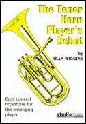 B. Wiggins: Tenor Horn Player's Debut, the (3-5) (Bu)