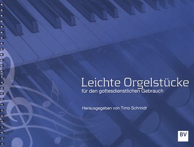 T. Schmidt: Leichte Orgelstücke, Orgm