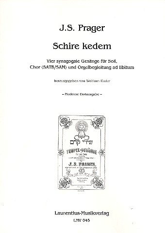 J. Prager: Schire kedem, GesGch;Org (Part.)