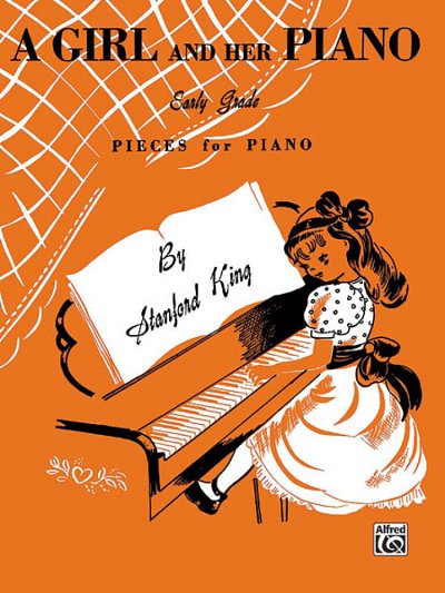 Stanford King: A Girl And Her Piano
