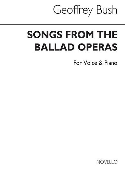 G. Bush: Songs From The Ballad Operas for Voice and, GesKlav
