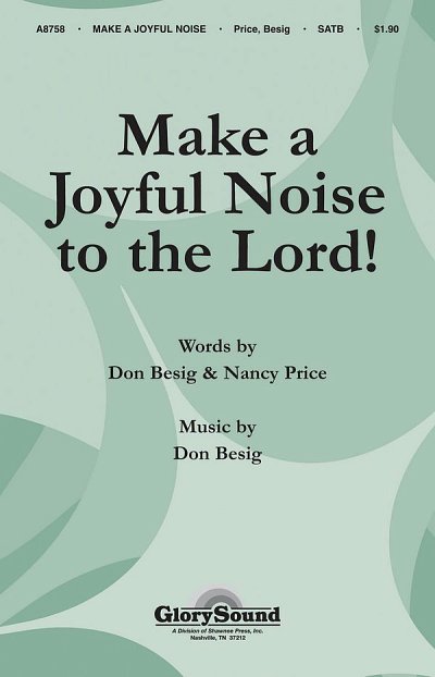 D. Besig: Make a Joyful Noise to the Lord!, GchKlav (Chpa)