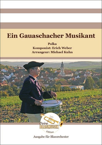 E. Weber: Ein Gauaschacher Musikant, Blaso (Dir+St)