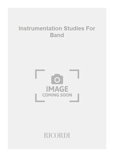 A. Vessella: Instrumentation Studies for Band, Blaso