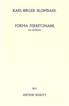 B. Karl-Birger: Forma Ferritonans , Orch (Stp)