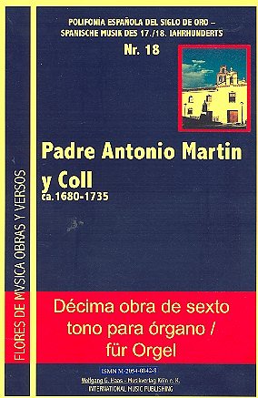 Coll Padre Antonio Martin Y.: Decima Obra De Sexto Tono Para Organo