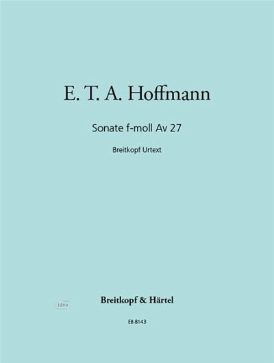 E.T.A. Hoffmann: Sonate F-Moll Av 27
