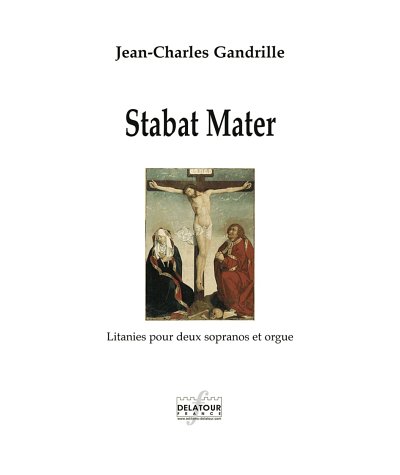 J. Gandrille: Stabat Mater