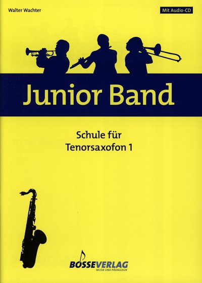 W. Wachter: Junior Band - Schule 1, Tsax (+CD)