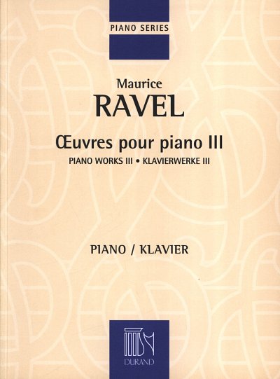 M. Ravel: Oeuvres Pour Piano - Volume III, Klav