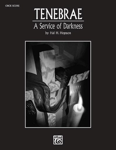H. Hopson: Tenebrae: A Service of Darkness (Part.)