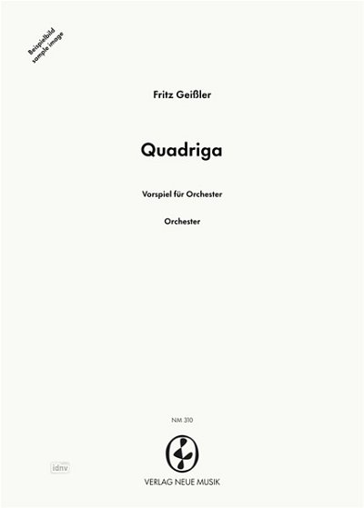 F. Geißler: Quadriga, Sinfo (Part.)