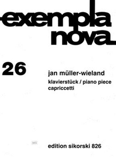 Mueller Wieland Jan: Klavierstuecke - Capriccetti