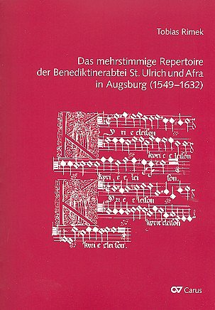 T. Rimek: Das mehrstimmige Repertoire der Benediktinerabtei St. Ulrich und Afra in Augsburg (15481632)