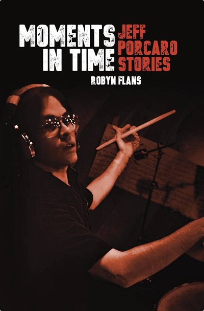 R. Flans: Moments in Time: Jeff Porcaro Stories