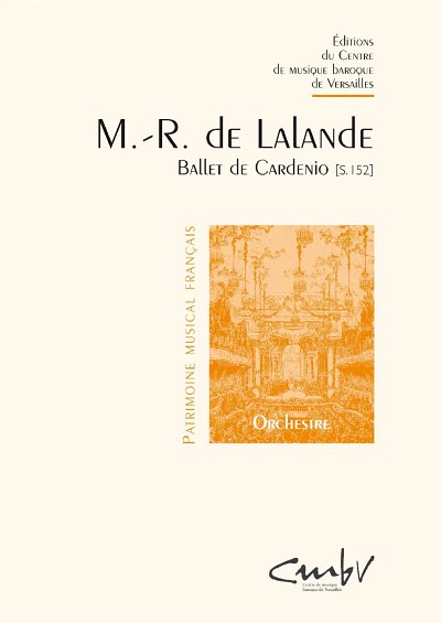 M.-R. Delalande: Ballet de Cardenio, GesSOrch (Part.)