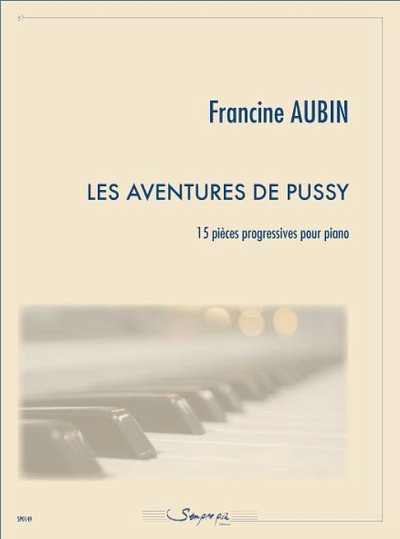F. Aubin: Les Aventures de Pussy (15 pièces progressiv, Klav