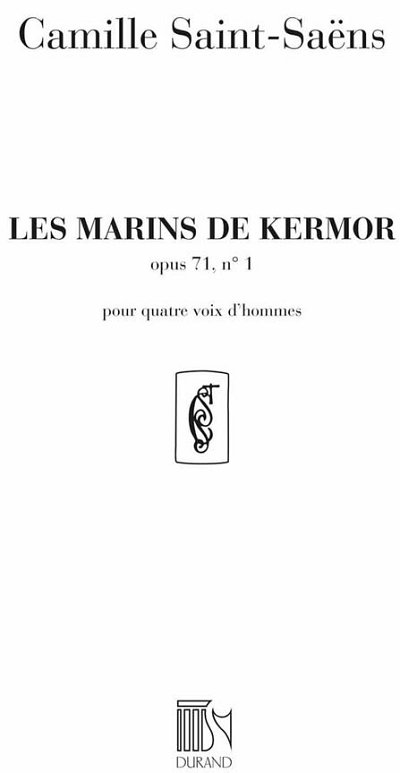 C. Saint-Saëns: Marins Kermor 4 Voix D'Hommes (Part.)