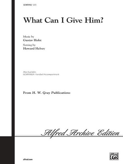 G. Holst: What Can I Give Him?, Gch;Klav (Chpa)