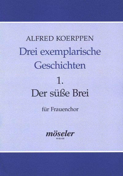 AQ: A. Koerppen: Der Suesse Brei (3 Exemplarische G (B-Ware)