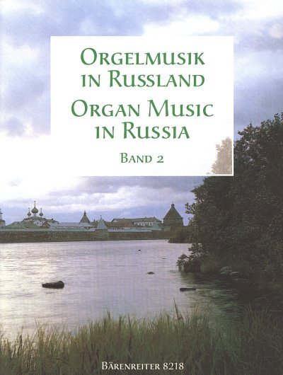 Orgelmusik in Russland, Band 2, Org