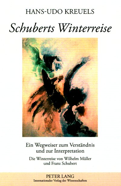 Kreuels Hans Udo: Schuberts Winterreise - Ein Wegweiser Zum 