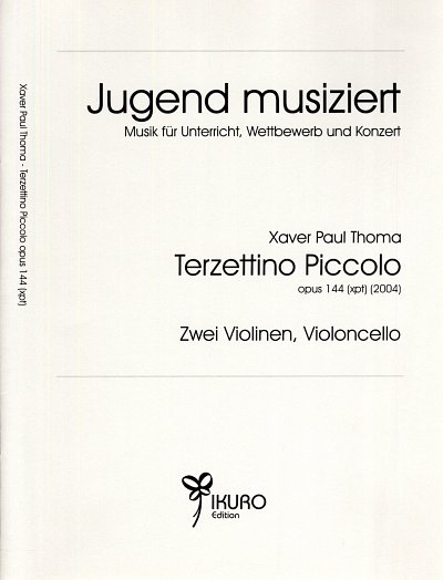 X.P. Thoma: Terzettino Piccolo Op 144 (2004) Jugend Musizier