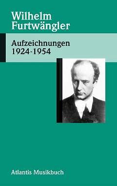 W. Furtwängler: Aufzeichnungen 1924-1954 
