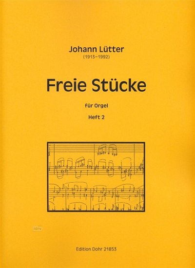 J. Lütter: Freie Stücke Heft 2, Org (Part.)