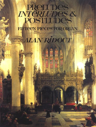 A. Ridout: Preludes, Interludes & Postludes, Org