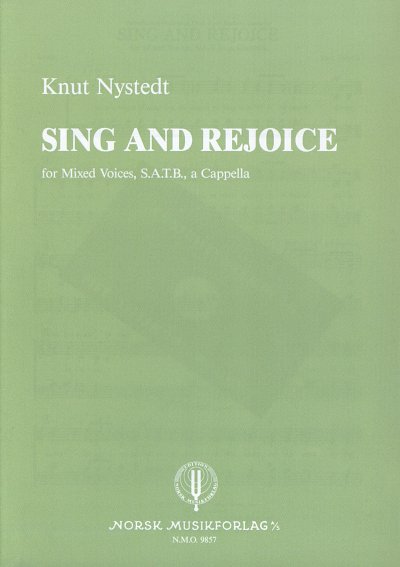 K. Nystedt: Sing + Rejoice