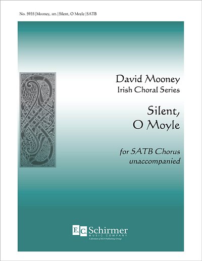 D. Mooney: Silent, O Moyle, Gch;Klav (Chpa)