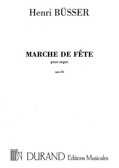 H. Büsser: Marche De Fete Op 36 Orgue , Org
