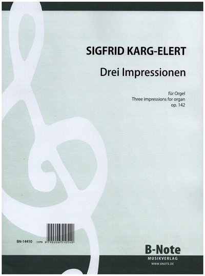 S. Karg-Elert: Drei Impressionen für Orgel op.142, Org