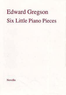 E. Gregson: Six Little Piano Pieces, Klav