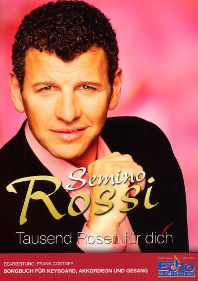 S. Rossi y otros.: Semino Rossi - Tausend Rosen für dich