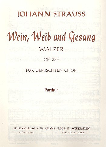 J. Strauß (Sohn): Wein, Weib und Gesang op. 333  (Part.)