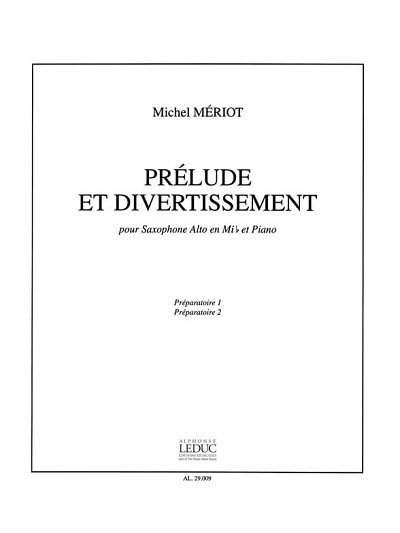 M. Meriot: Prélude et Divertissement, ASaxKlav (Part.)