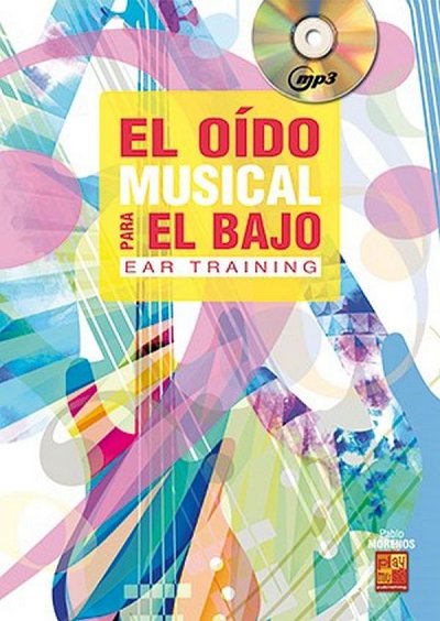 P. Morenos: El oído musical para el bajo , E-Bass (+CD)