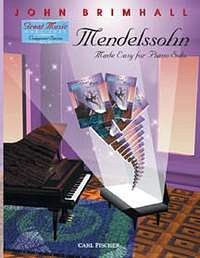 F. Mendelssohn Bartholdy: Mendelssohn Made Easy for Piano Solo